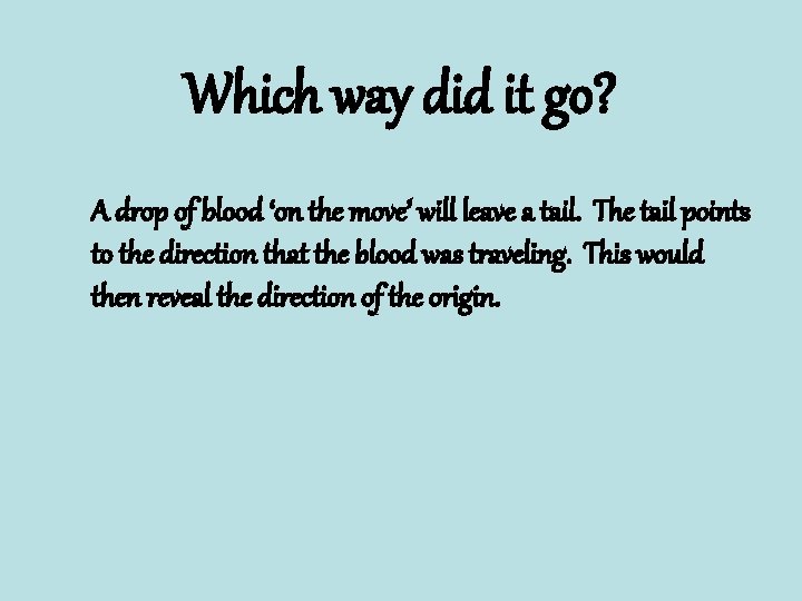 Which way did it go? A drop of blood ‘on the move’ will leave