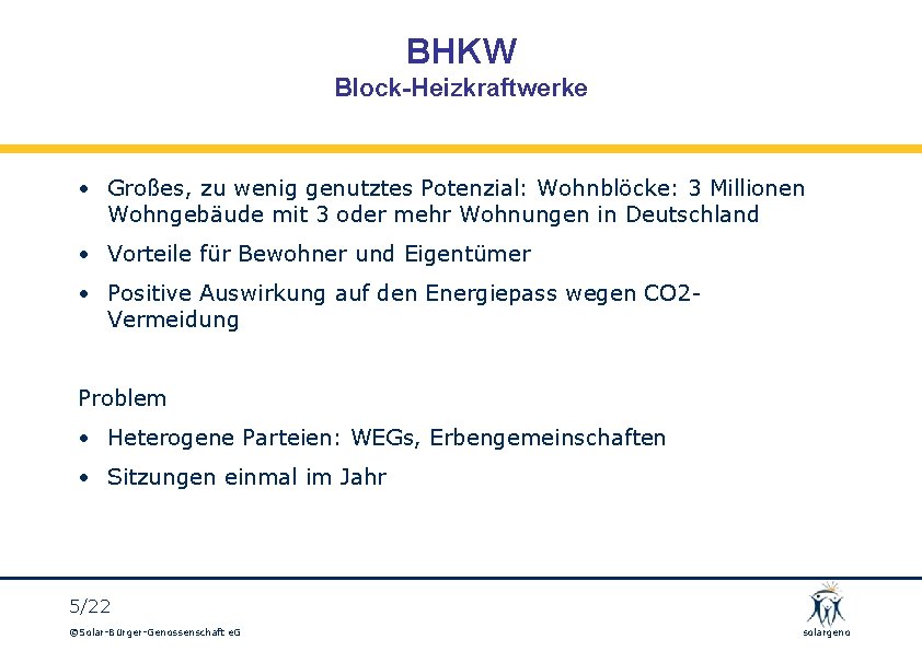 BHKW Block-Heizkraftwerke • Großes, zu wenig genutztes Potenzial: Wohnblöcke: 3 Millionen Wohngebäude mit 3