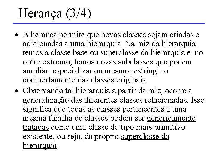 Herança (3/4) · A herança permite que novas classes sejam criadas e adicionadas a