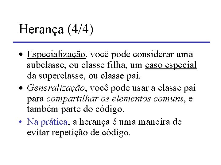 Herança (4/4) · Especialização, você pode considerar uma subclasse, ou classe filha, um caso