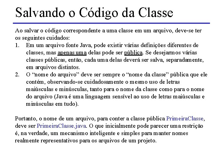 Salvando o Código da Classe Ao salvar o código correspondente a uma classe em