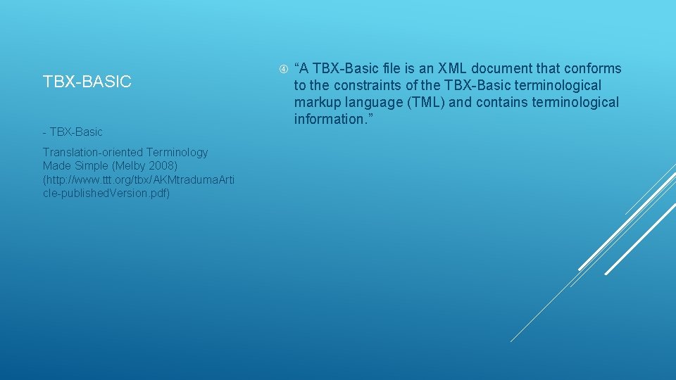 TBX-BASIC - TBX-Basic Translation-oriented Terminology Made Simple (Melby 2008) (http: //www. ttt. org/tbx/AKMtraduma. Arti