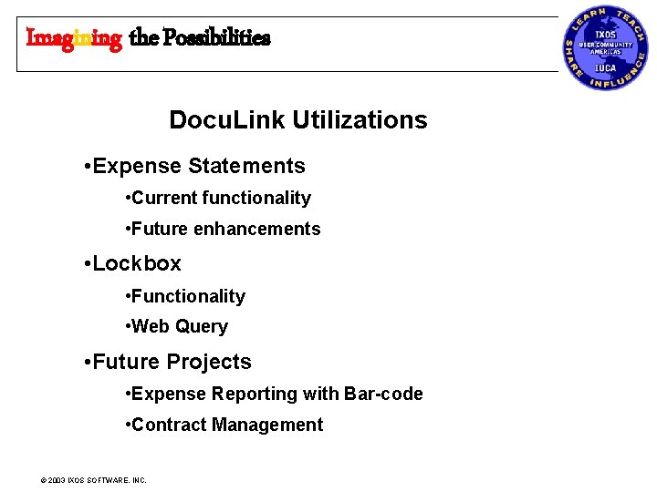 Imagining the Possibilities Docu. Link Utilizations • Expense Statements • Current functionality • Future