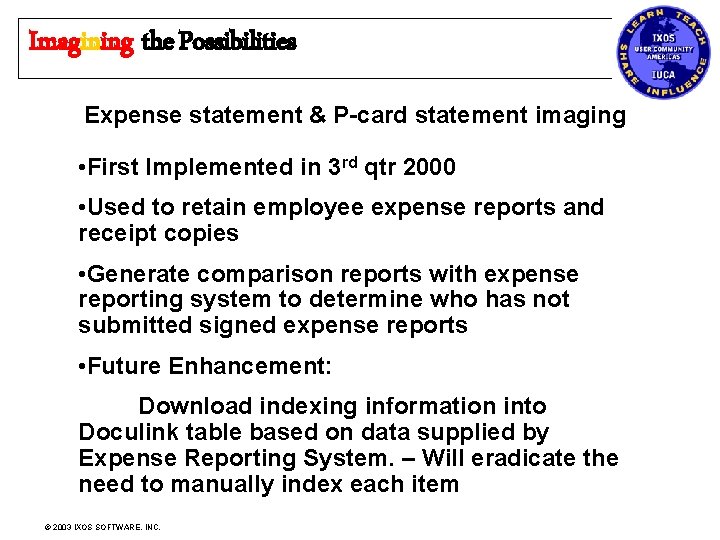 Imagining the Possibilities Expense statement & P-card statement imaging • First Implemented in 3