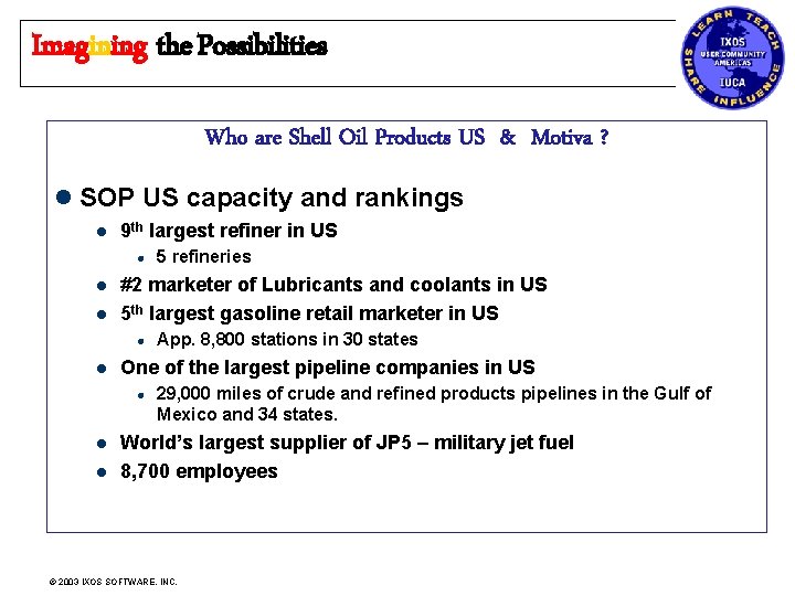 Imagining the Possibilities Who are Shell Oil Products US & Motiva ? l SOP
