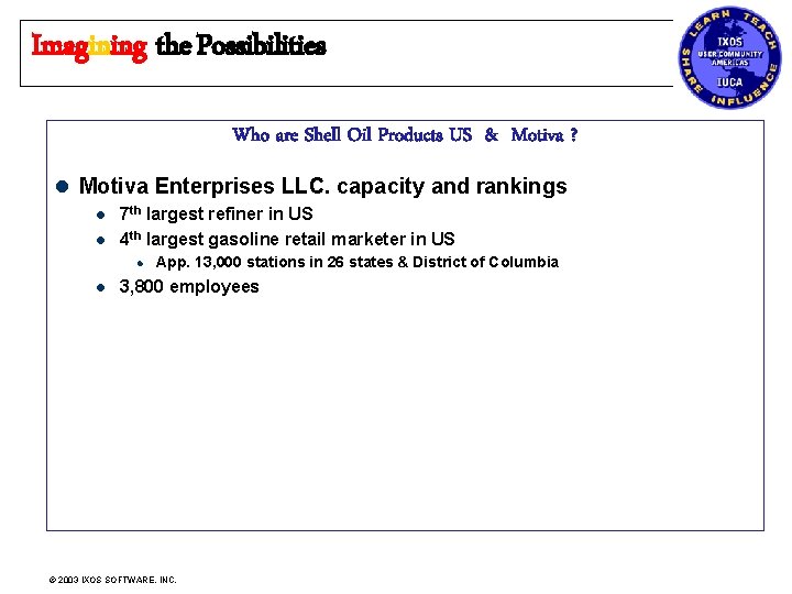 Imagining the Possibilities Who are Shell Oil Products US & Motiva ? l Motiva