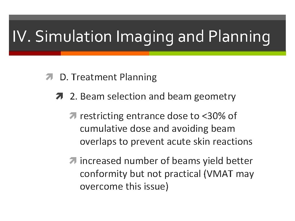 IV. Simulation Imaging and Planning D. Treatment Planning 2. Beam selection and beam geometry