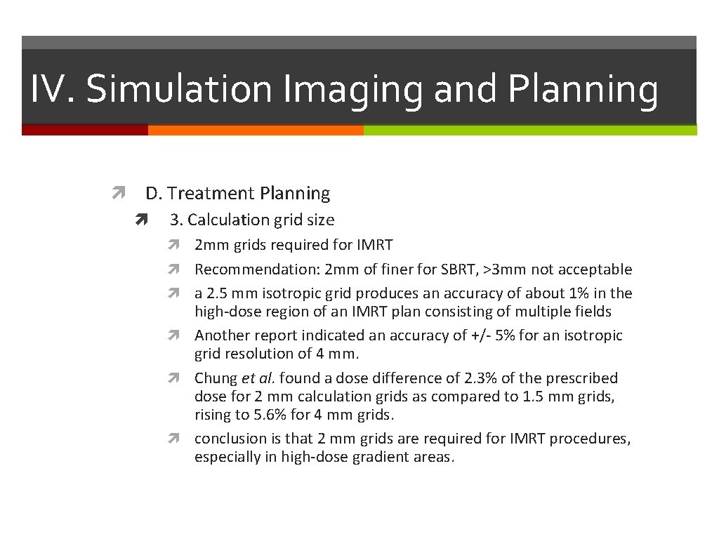 IV. Simulation Imaging and Planning D. Treatment Planning 3. Calculation grid size 2 mm