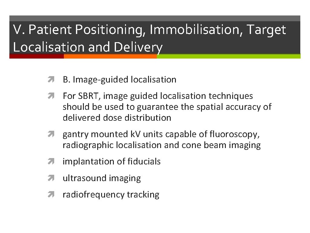 V. Patient Positioning, Immobilisation, Target Localisation and Delivery B. Image-guided localisation For SBRT, image