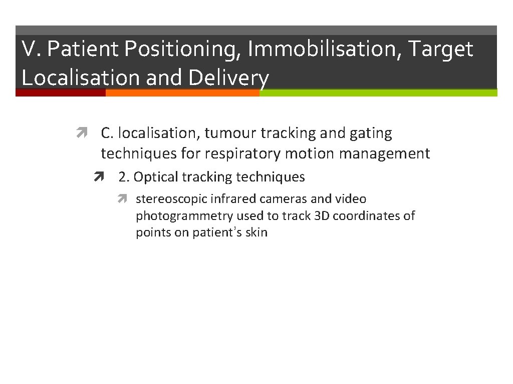 V. Patient Positioning, Immobilisation, Target Localisation and Delivery C. localisation, tumour tracking and gating