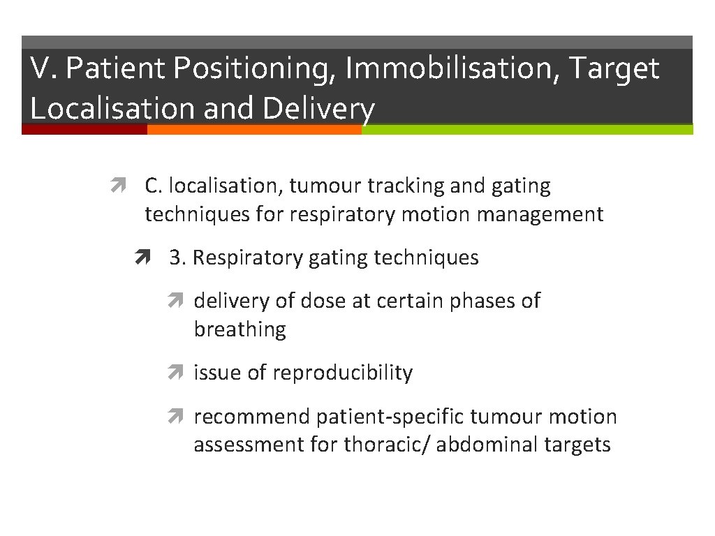 V. Patient Positioning, Immobilisation, Target Localisation and Delivery C. localisation, tumour tracking and gating