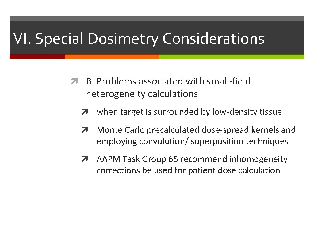 VI. Special Dosimetry Considerations B. Problems associated with small-field heterogeneity calculations when target is
