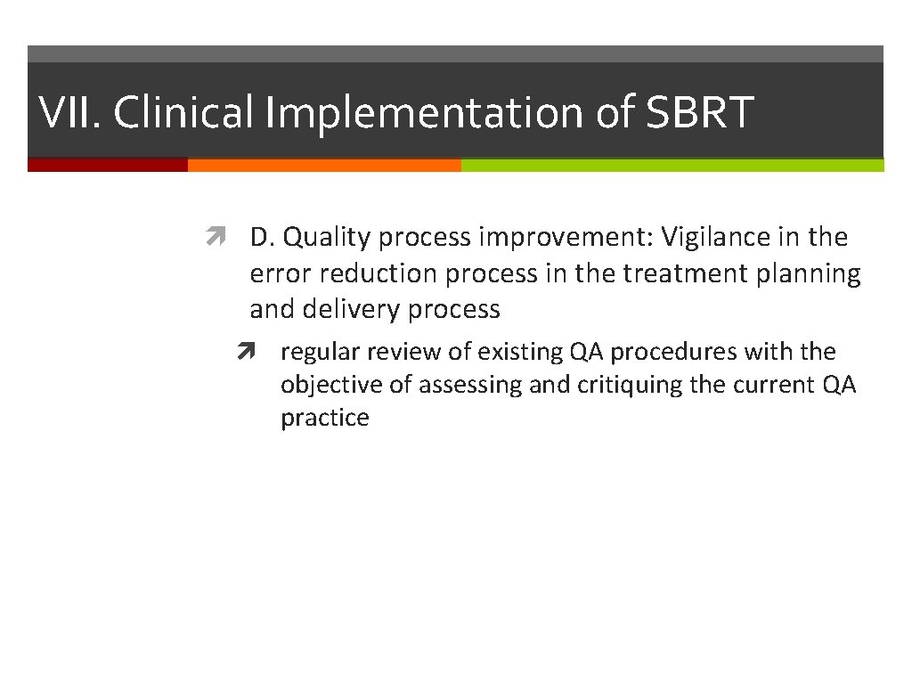 VII. Clinical Implementation of SBRT D. Quality process improvement: Vigilance in the error reduction