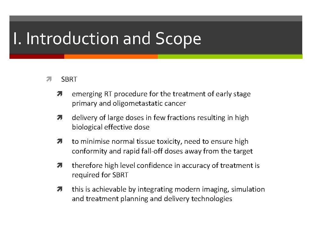 I. Introduction and Scope SBRT emerging RT procedure for the treatment of early stage
