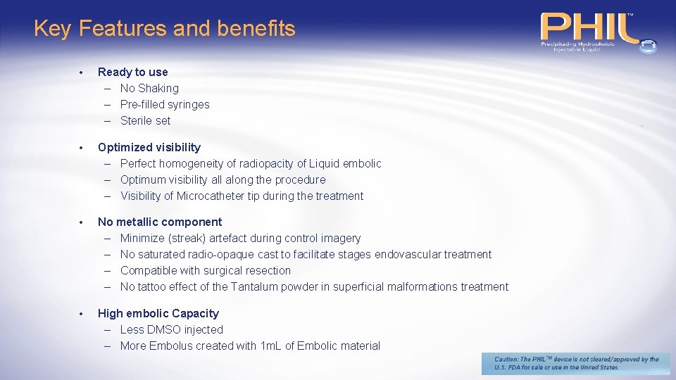 Key Features and benefits • Ready to use – No Shaking – Pre-filled syringes