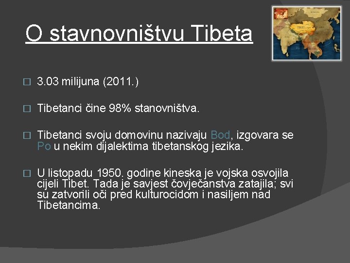  O stavnovništvu Tibeta � 3. 03 milijuna (2011. ) � Tibetanci čine 98%