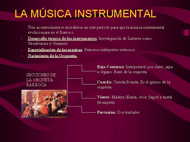 LA MÚSICA INSTRUMENTAL - Tres acontecimientos sucedieron en este período para que la música