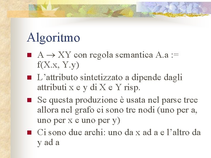 Algoritmo n n A XY con regola semantica A. a : = f(X. x,