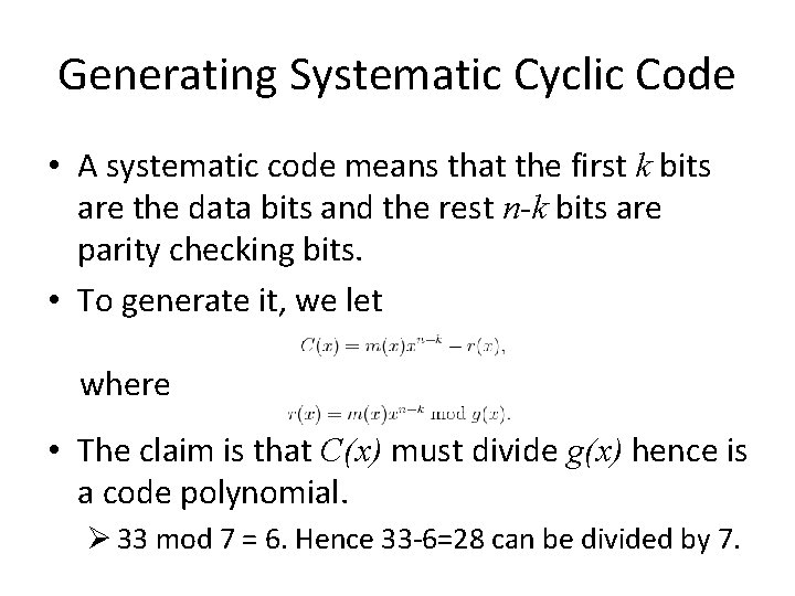 Generating Systematic Cyclic Code • A systematic code means that the first k bits
