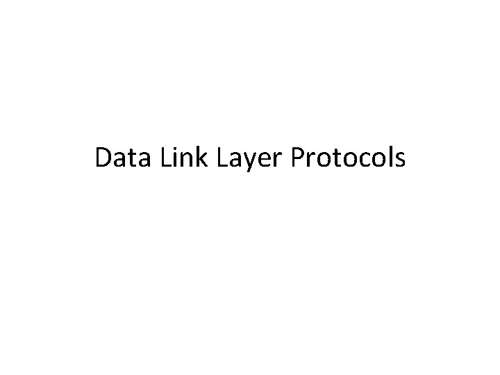 Data Link Layer Protocols 