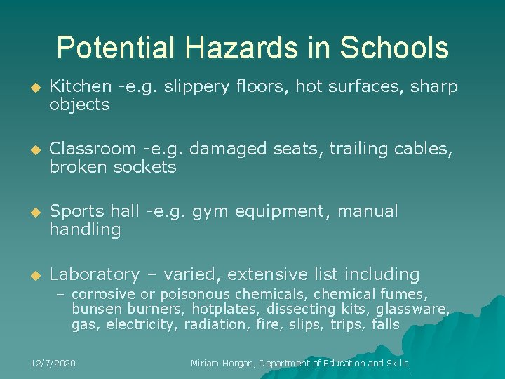 Potential Hazards in Schools u Kitchen -e. g. slippery floors, hot surfaces, sharp objects