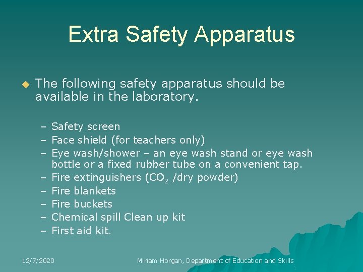Extra Safety Apparatus u The following safety apparatus should be available in the laboratory.