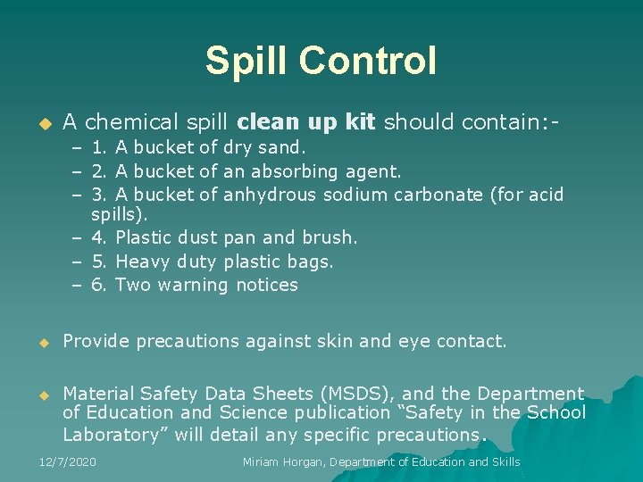 Spill Control u A chemical spill clean up kit should contain: – 1. A