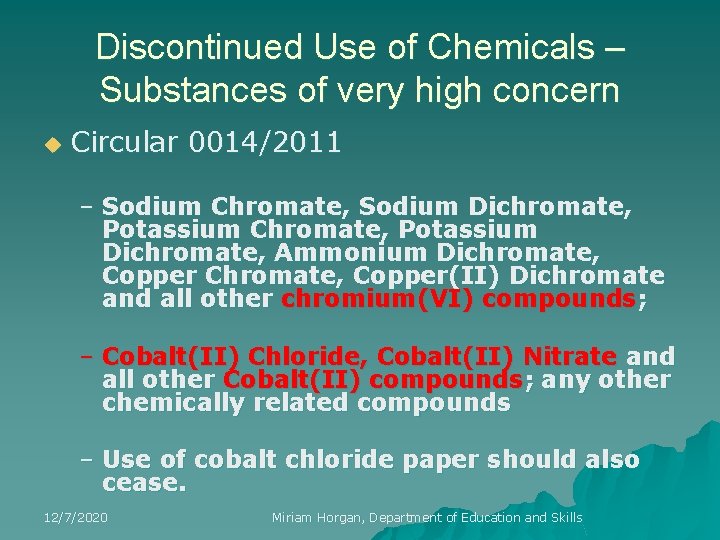 Discontinued Use of Chemicals – Substances of very high concern u Circular 0014/2011 –