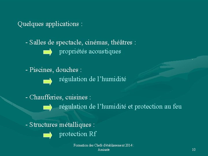 Quelques applications : - Salles de spectacle, cinémas, théâtres : propriétés acoustiques - Piscines,