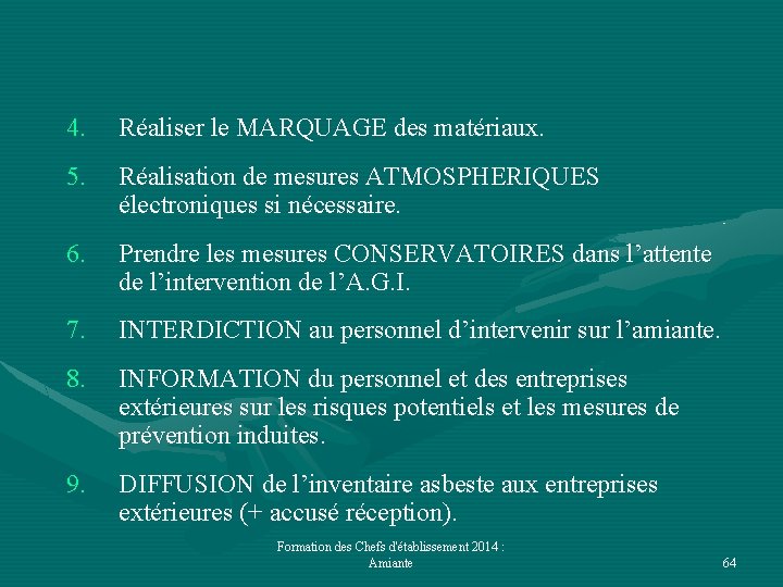 4. Réaliser le MARQUAGE des matériaux. 5. Réalisation de mesures ATMOSPHERIQUES électroniques si nécessaire.