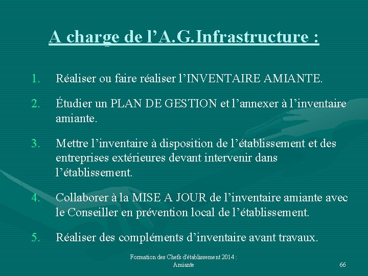 A charge de l’A. G. Infrastructure : 1. Réaliser ou faire réaliser l’INVENTAIRE AMIANTE.