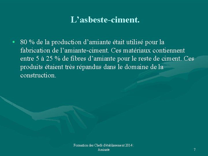 L’asbeste-ciment. • 80 % de la production d’amiante était utilisé pour la fabrication de