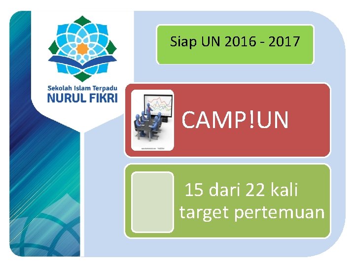 Siap UN 2016 - 2017 CAMP!UN 15 dari 22 kali target pertemuan 