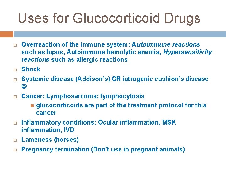 Uses for Glucocorticoid Drugs Overreaction of the immune system: Autoimmune reactions such as lupus,