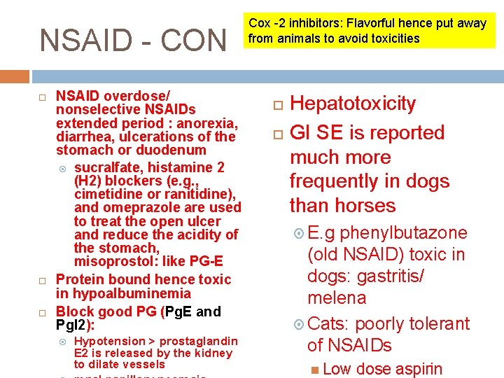 NSAID - CON NSAID overdose/ nonselective NSAIDs extended period : anorexia, diarrhea, ulcerations of