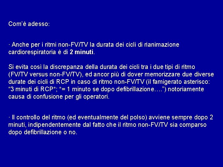 Com’è adesso: · Anche per i ritmi non-FV/TV la durata dei cicli di rianimazione