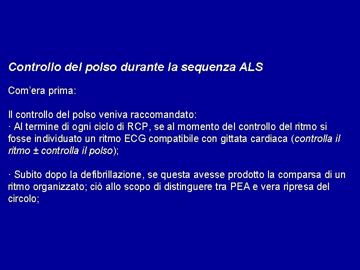 Controllo del polso durante la sequenza ALS Com’era prima: Il controllo del polso veniva