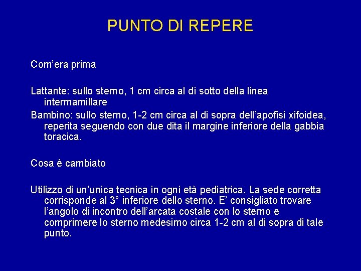 PUNTO DI REPERE Com’era prima Lattante: sullo sterno, 1 cm circa al di sotto