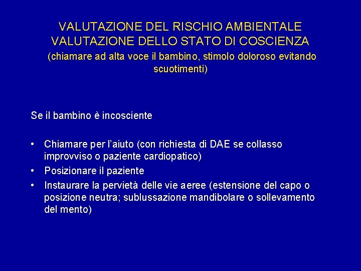 VALUTAZIONE DEL RISCHIO AMBIENTALE VALUTAZIONE DELLO STATO DI COSCIENZA (chiamare ad alta voce il