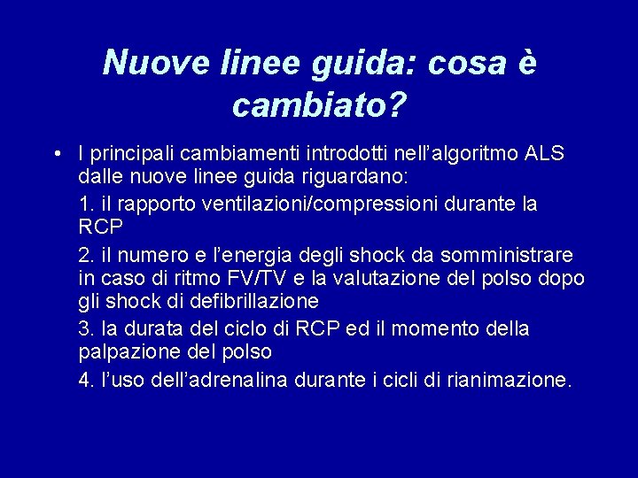 Nuove linee guida: cosa è cambiato? • I principali cambiamenti introdotti nell’algoritmo ALS dalle