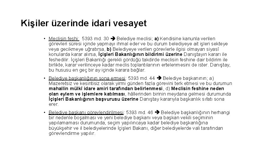 Kişiler üzerinde idari vesayet • Meclisin feshi: 5393 md. 30 Belediye meclisi; a) Kendisine