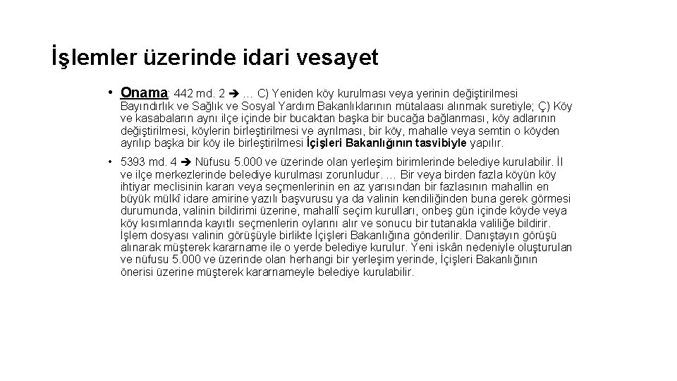 İşlemler üzerinde idari vesayet • Onama: 442 md. 2 … C) Yeniden köy kurulması