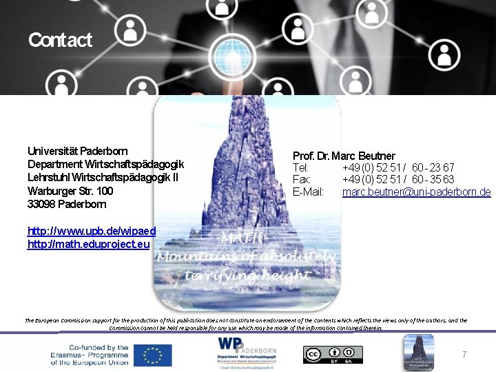Contact Universität Paderborn Department Wirtschaftspädagogik Lehrstuhl Wirtschaftspädagogik II Warburger Str. 100 33098 Paderborn Prof.
