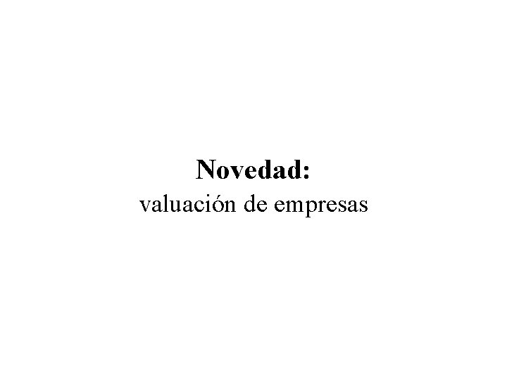 Novedad: valuación de empresas 