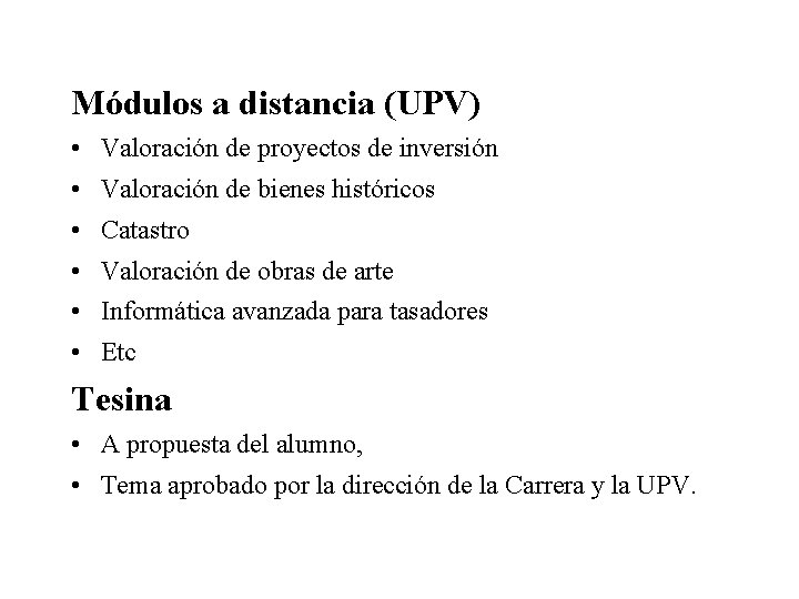 Módulos a distancia (UPV) • Valoración de proyectos de inversión • Valoración de bienes