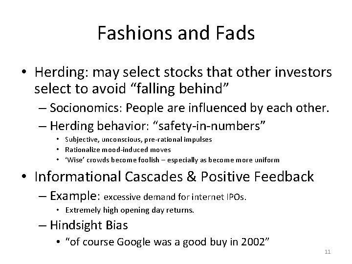 Fashions and Fads • Herding: may select stocks that other investors select to avoid