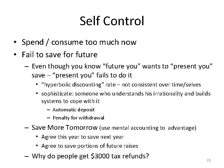 Self Control • Spend / consume too much now • Fail to save for