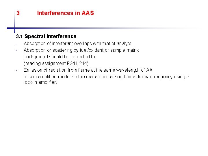 3 Interferences in AAS 3. 1 Spectral interference - - Absorption of interferant overlaps