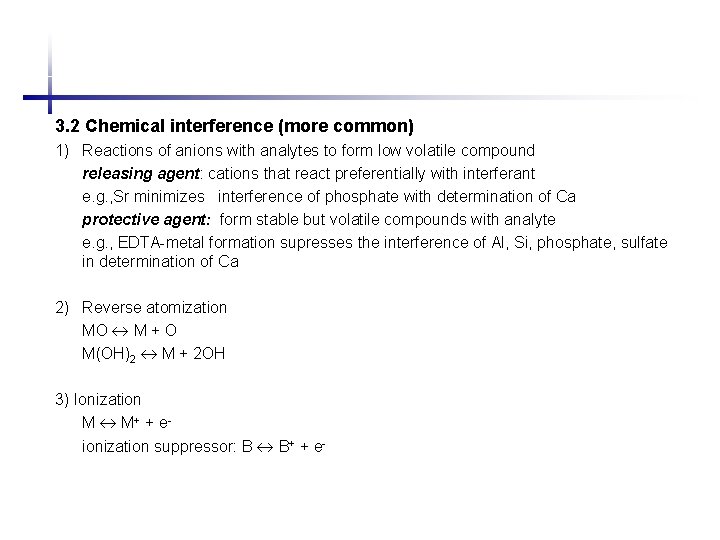 3. 2 Chemical interference (more common) 1) Reactions of anions with analytes to form