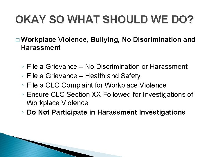 OKAY SO WHAT SHOULD WE DO? � Workplace Violence, Bullying, No Discrimination and Harassment